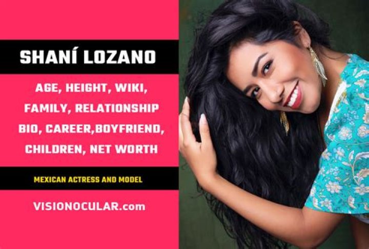 Shani Lozano: TV Actress Detailed Bio, Age, Birthday, & Height Insights and more