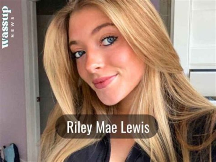 Who is Riley Mae Lewis ? Wikipedia,Age,Height,Weight,Real Name,Net Worth